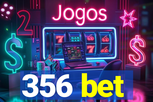 356 bet