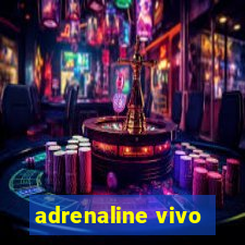 adrenaline vivo