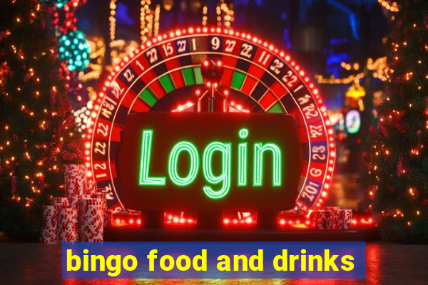 bingo food and drinks