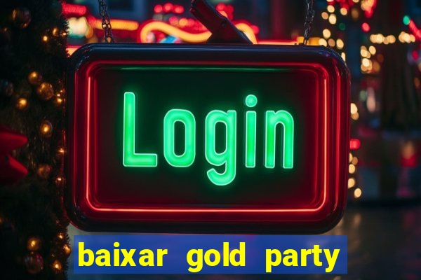 baixar gold party - slots