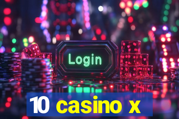 10 casino x