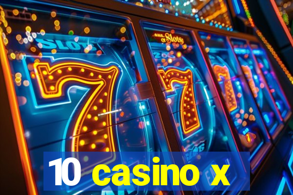 10 casino x