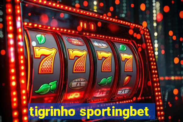 tigrinho sportingbet