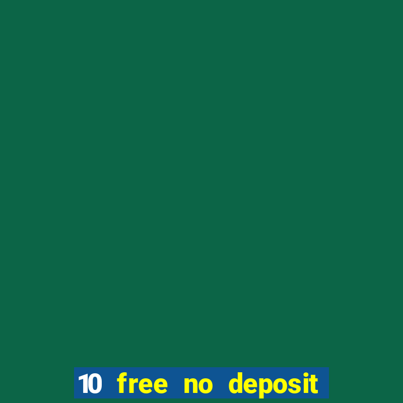 10 free no deposit casino uk 2018