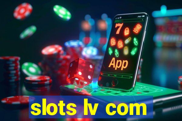 slots lv com