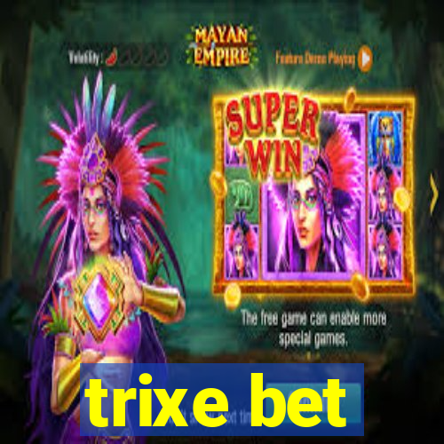 trixe bet