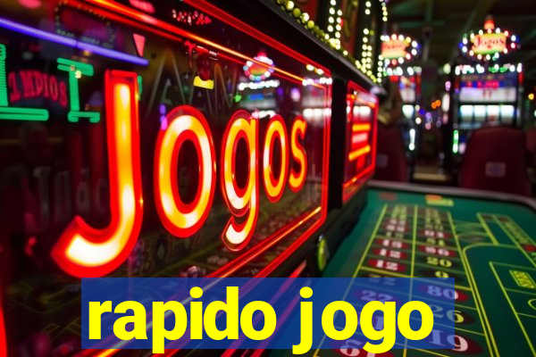 rapido jogo