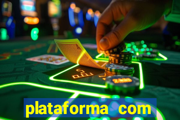 plataforma com b?nus grátis