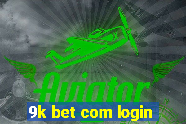 9k bet com login