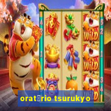 orat贸rio tsurukyo