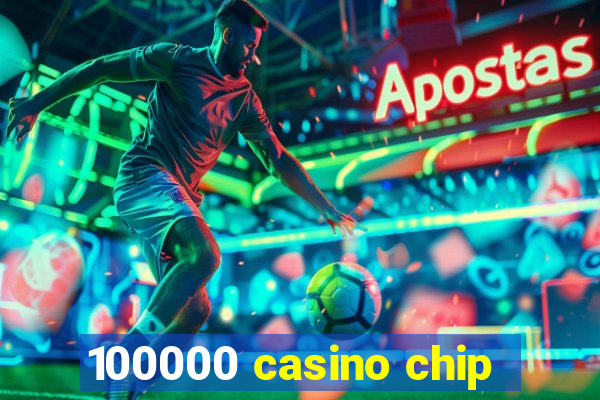 100000 casino chip