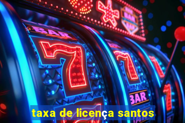 taxa de licença santos