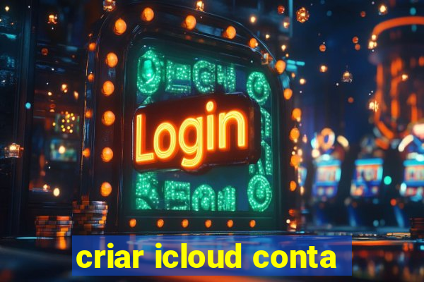 criar icloud conta