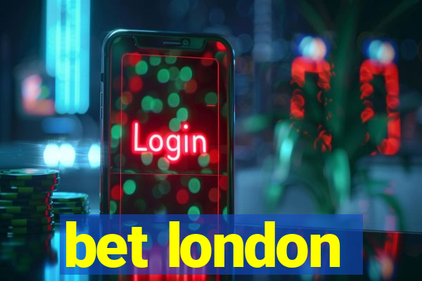 bet london