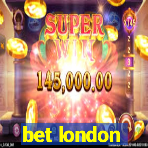 bet london