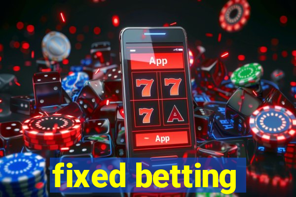 fixed betting