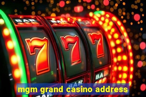 mgm grand casino address