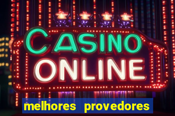 melhores provedores de slots