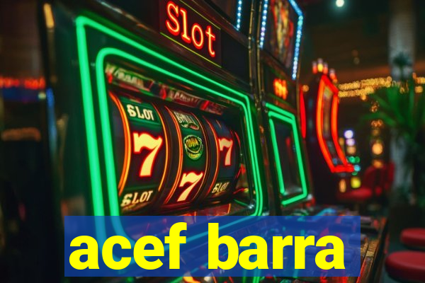 acef barra