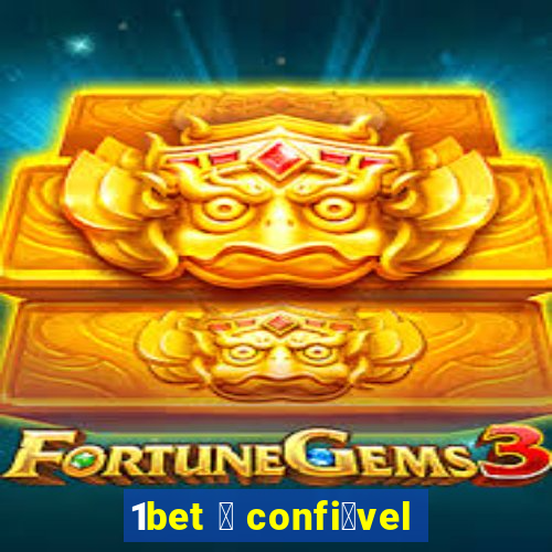 1bet 茅 confi谩vel