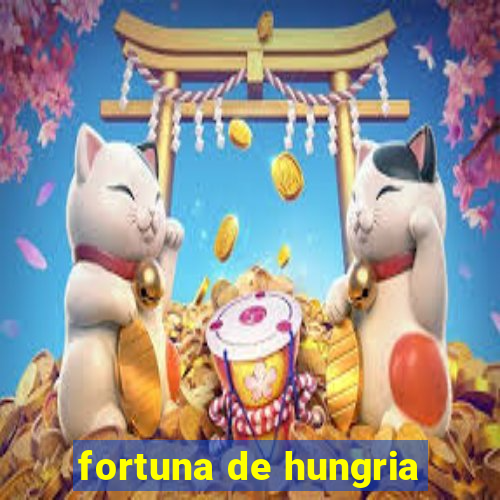 fortuna de hungria