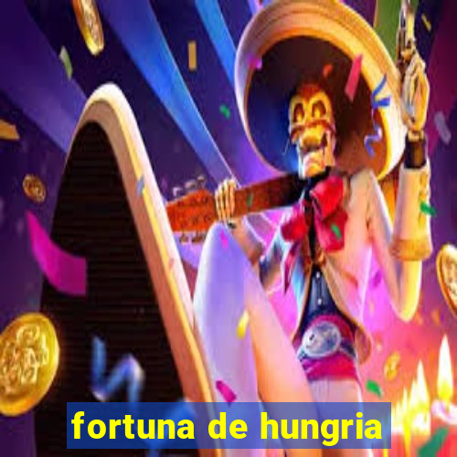 fortuna de hungria