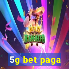 5g bet paga