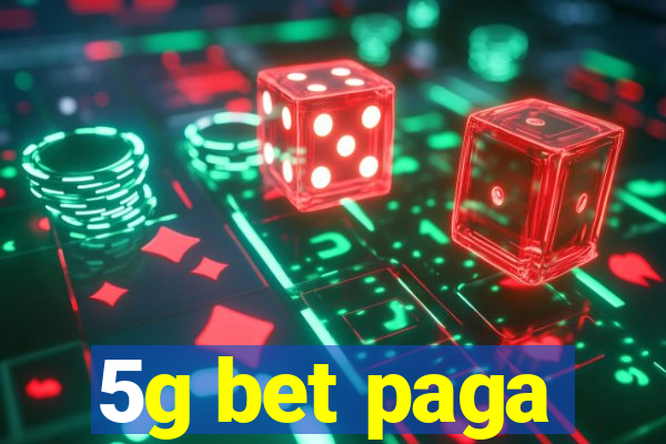 5g bet paga