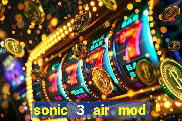 sonic 3 air mod extra slot shadow