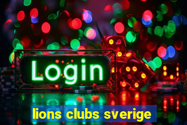 lions clubs sverige