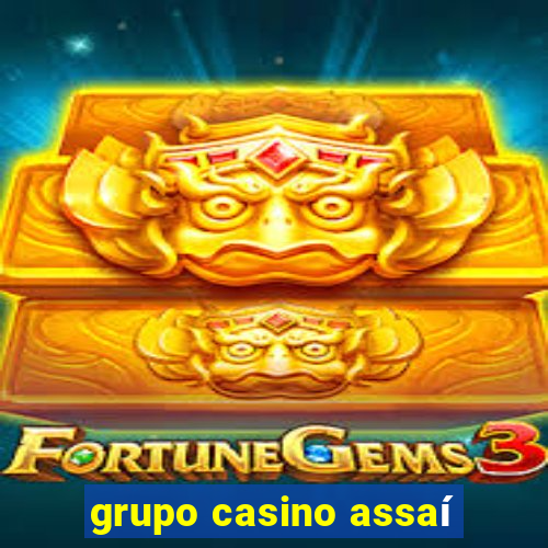 grupo casino assaí