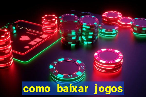 como baixar jogos no windows 7