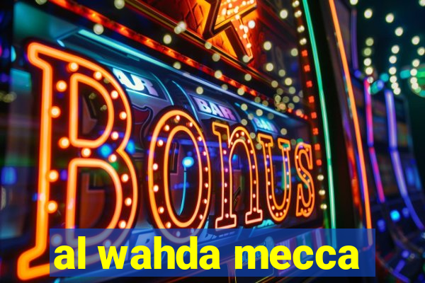 al wahda mecca