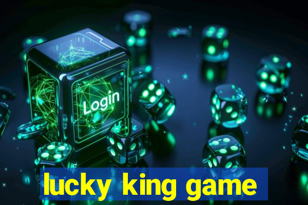 lucky king game