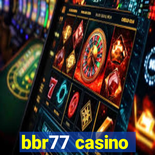 bbr77 casino