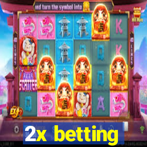 2x betting