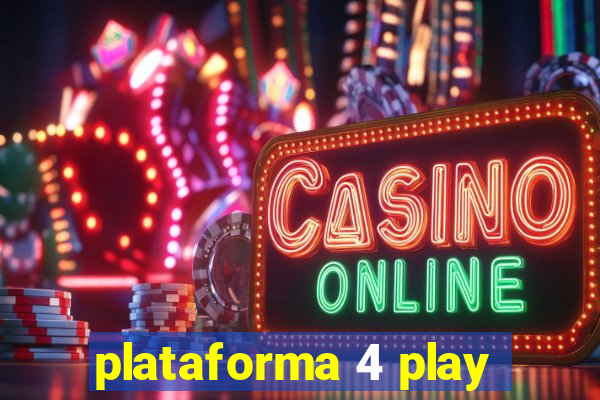 plataforma 4 play