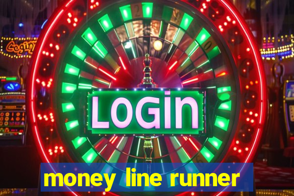 money line runner