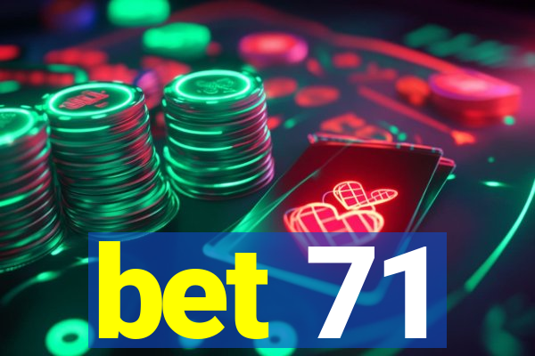 bet 71