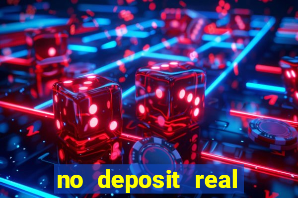 no deposit real money casino