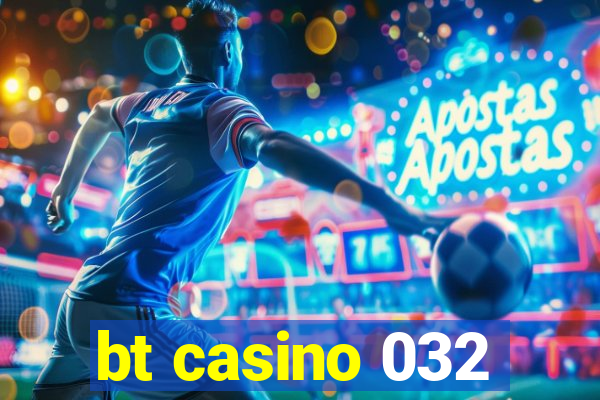 bt casino 032