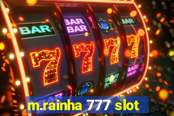 m.rainha 777 slot