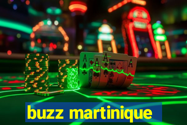 buzz martinique