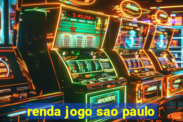 renda jogo sao paulo