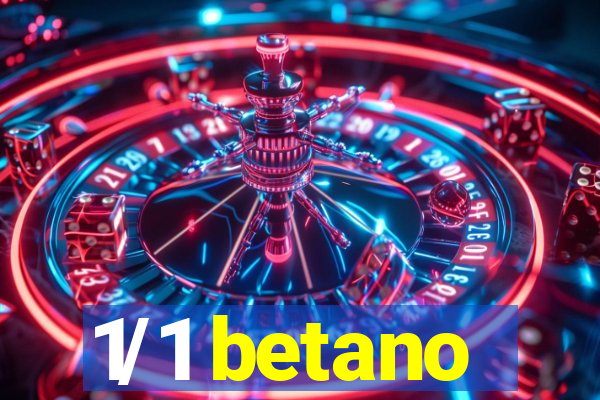 1/1 betano