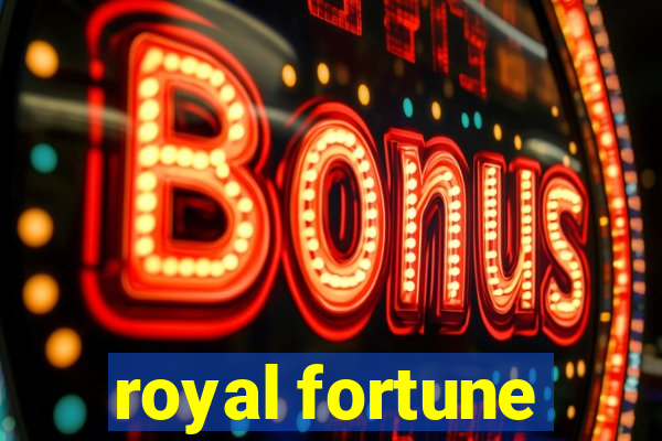 royal fortune