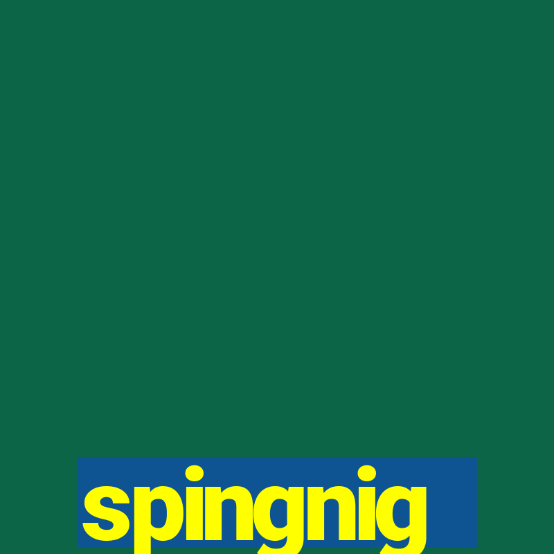 spingnig