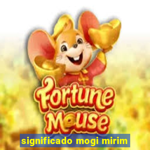 significado mogi mirim