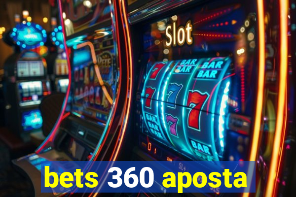 bets 360 aposta