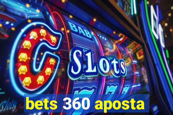 bets 360 aposta